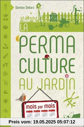 La Permaculture au jardin mois par mois