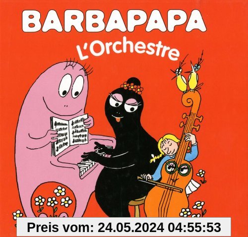 La Petite Bibliotheque De Barbapapa: L'orchestre