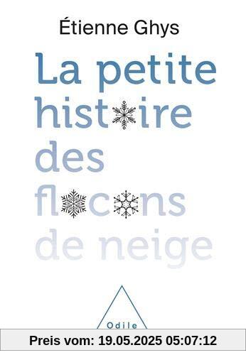 La Petite histoire des flocons de neige: Une merveille de la nature