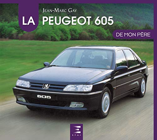 La Peugeot 605 de mon père von ETAI