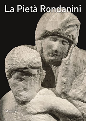 La Pietà Rondanini. Ediz. illustrata (Guide)