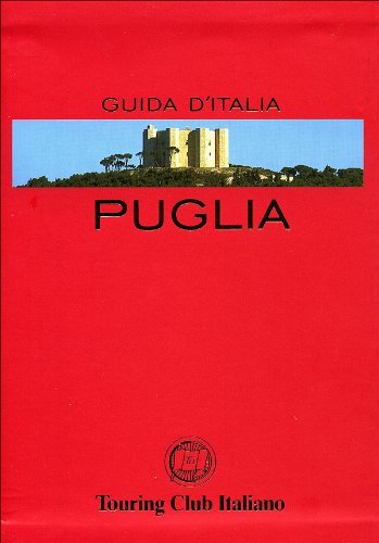 La Puglia (Guide rosse) von Touring
