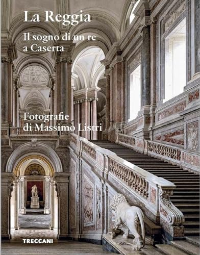 La Reggia. Il sogno di un re a Caserta. Ediz. italiana e inglese von Treccani