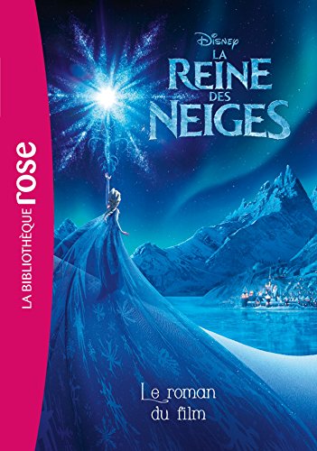 REINE DES NEIGES: Le roman du film REINE DES NEIGES: Le roman du film