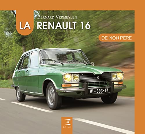 La Renault 16 De Mon Pere von ETAI