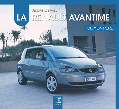 La Renault Avantime de mon père von Editions Techniques pour l'Automobile et l'Industrie