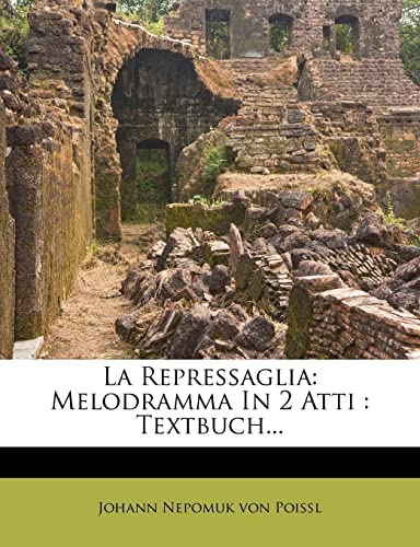 La Repressaglia: Melodramma in 2 Atti: Textbuch...