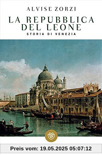 La Repubblica del Leone. Storia di Venezia La Repubblica del Leone. Storia di Venezia