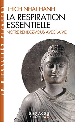 La Respiration essentielle (Espaces Libres - Spiritualités Vivantes): Suivi de Notre rendez-vous avec la vie