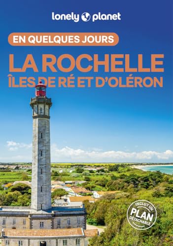 La Rochelle, îles de Ré et d'Oléron En quelques jours 2ed: 2e édition. Avec un plan détachable von LONELY PLANET
