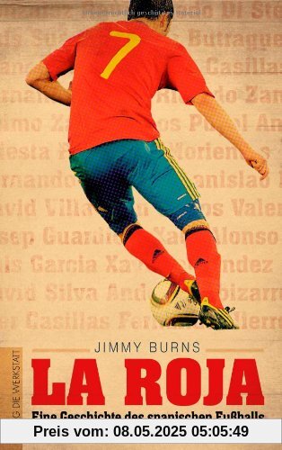La Roja: Eine Geschichte des spanischen Fußballs