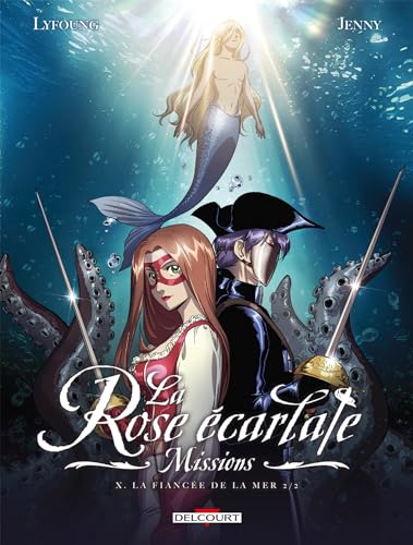 La Rose écarlate - Missions T10: La fiancée de la mer 2/2 La Rose écarlate - Missions T10: La fiancée de la mer 2/2 von DELCOURT