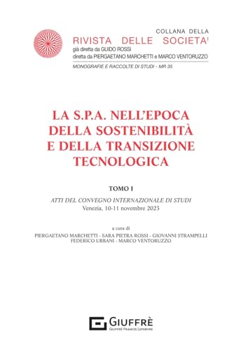 La S.P.A. nell'epoca della sostenibilità e della transizione tecnologica (Vol. 1) (Rivista delle società. Monografie-studi) von Giuffrè