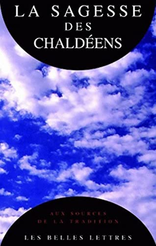 La Sagesse Des Chaldeens: Les Oracles chaldaïques (Aux Sources De La Tradition, Band 3)