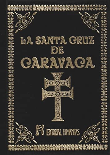La Santa Cruz de Caravaca : nuevo tesoro de oraciones von EDITORIAL HUMANITAS