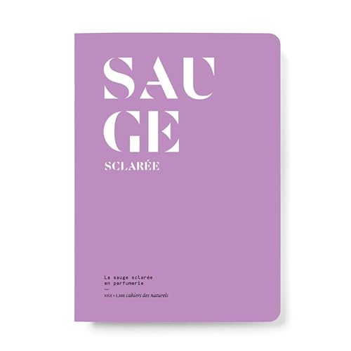 La Sauge sclarée en parfumerie La Sauge sclarée en parfumerie von NEZ EDITIONS