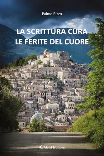 La Scrittura Cura Le Ferite Del Cuore (Gli emersi poesia) von Aletti editore