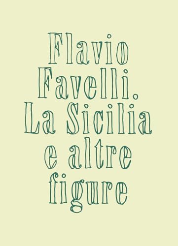 La Sicilia e altre figure. Catalogo della mostra (Palermo, 27 giugno-8 settembre 2024). Ediz. illustrata von Luca Sossella Editore