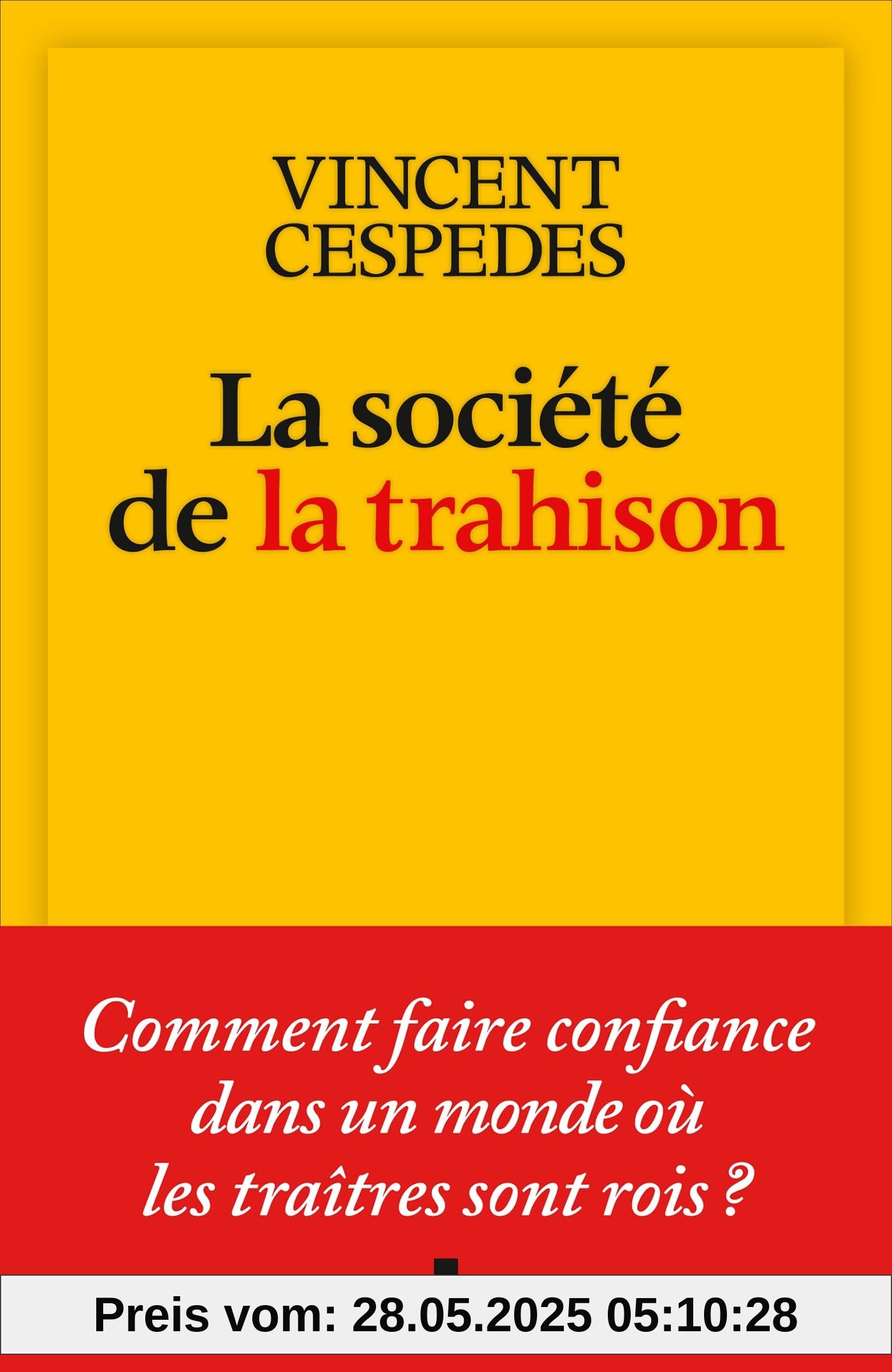La Société de la trahison: Comment faire confiance dans un monde où les traitres sont rois ?