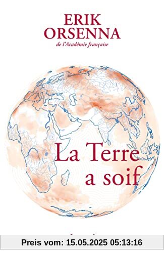 La Terre a soif: Petit précis de mondialisation Tome VI