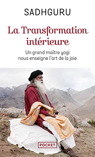 La Transformation intérieure: Un grand maître yogi nous enseigne l'art de la joie