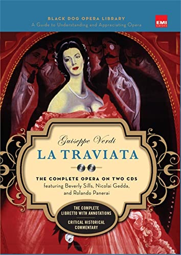 La Traviata (Book and CD's): The Complete Opera on Two CDs featuring Beverly Sills, Nicolai Gedda, and Rolando Panerai (Black Dog Opera Library) von Black Dog & Leventhal Publishers