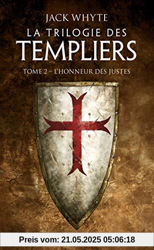 La Trilogie des Templiers, T2 : L'Honneur des Justes (La Trilogie des Templiers (2))
