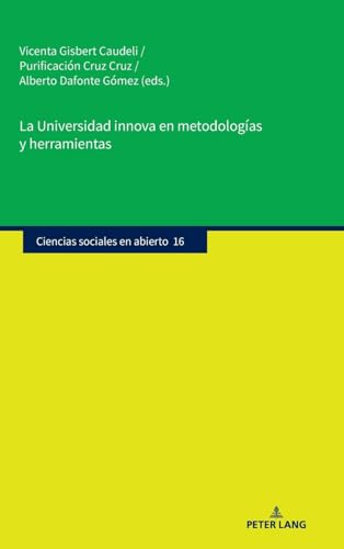La Universidad innova en metodologías y herramientas: DE (Ciencias sociales en abierto, Band 16) von Peter Lang