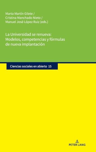 La Universidad se renueva: Modelos, competencias y fórmulas de nueva implantación (Ciencias sociales en abierto, Band 15) von Peter Lang