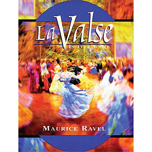 Maurice Ravel La Valse (Full Score) (Dover Orchestral Music Scores)