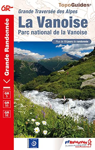 La Vanoise parc naturel de la Vanoise GR5/GR55 (0530): Parc national de la Vanoise (Grande Randonnée, Band 530) von Federation Francaise de la Randonnee Pedestre