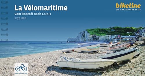 La Vélomaritime: Vom Roscoff nach Calais, 75.000, 1.000 km, GPS-Tracks Download, LiveUpdate (Bikeline Radtourenbücher)