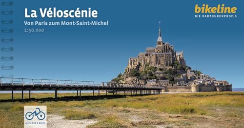 La Véloscénie: Von Paris zum Mont-Saint-Michel, 440 km, 1:50.000, GPS-Tracks, LiveUpdate, Übernachtungsverzeichnis (Bikeline Radtourenbücher) von Esterbauer