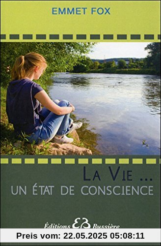 La Vie... un état de conscience La Vie... un état de conscience