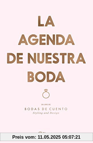 La agenda de nuestra boda : styling and design: Un libro de: Bodas de cuento. Styling and Design (No Ficción)