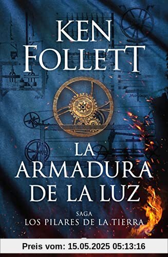 La armadura de la luz (Saga Los pilares de la Tierra 4) (Éxitos, Band 4)