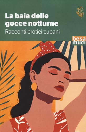 La baia delle gocce notturne. Racconti erotici cubani (Passage) von Salento Books