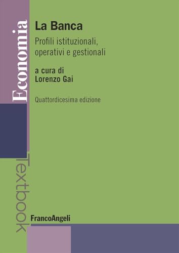 La banca. Profili istituzionali, operativi e gestionali (Economia - Textbook) von Franco Angeli