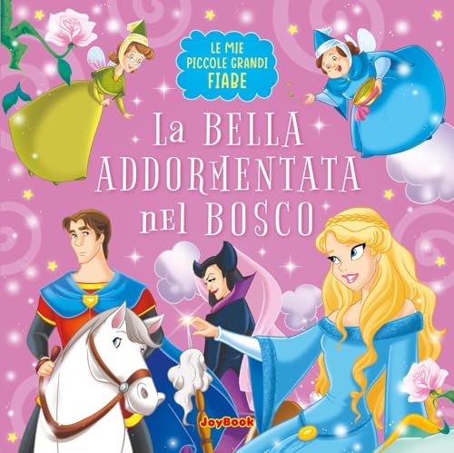 La bella addormentata nel bosco. Ediz. a colori (Piccole grandi fiabe) von Joybook