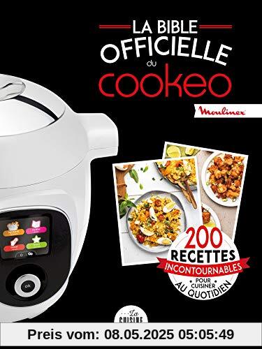 La bible officielle du Cookeo : 200 recettes incontournables pour cuisiner au quotidien