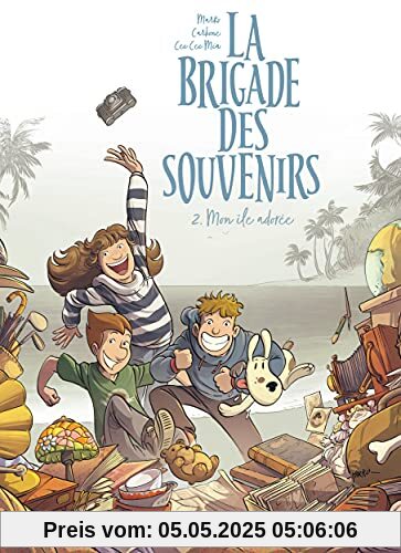 La brigade des souvenirs - Tome 2 - Mon île adorée