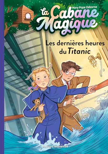 La cabane magique, Tome 16: Les dernières heures du Titanic von BAYARD JEUNESSE