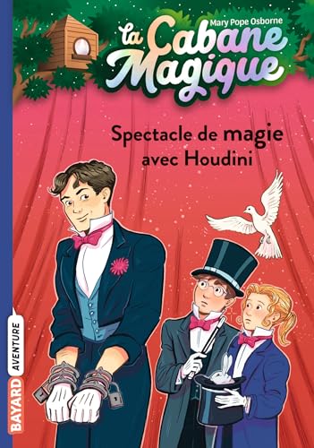 La cabane magique, Tome 45: Spectacle de magie avec Houdini