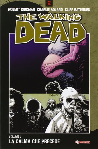 La calma che precede. The walking dead (Vol. 7) (Z.La coll. dedicata al mondo degli zombie)