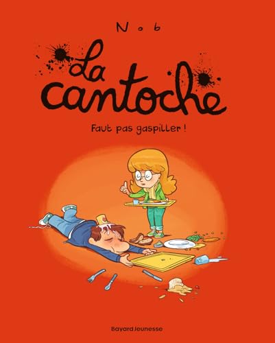 La cantoche, Tome 04: Faut pas gaspiller !