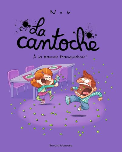La cantoche, Tome 08: À la bonne franquette ! La cantoche, Tome 08: À la bonne franquette ! von BAYARD JEUNESSE