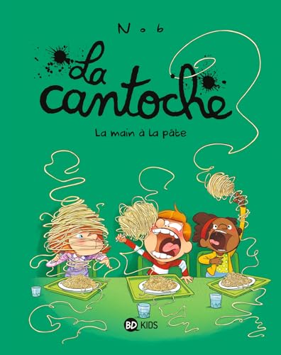 La cantoche, Tome 09: La main à la pâte