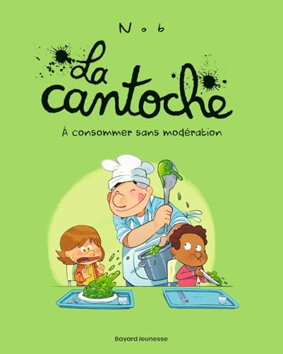 La cantoche, Tome 03: À consommer sans modération