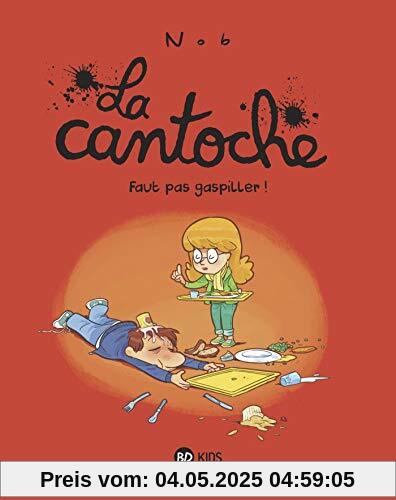 La cantoche, Tome 4 : Faut pas gaspiller !