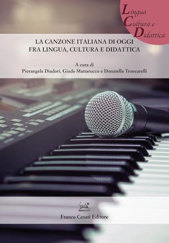 La canzone italiana di oggi fra lingua, cultura e didattica La canzone italiana di oggi fra lingua, cultura e didattica von Cesati